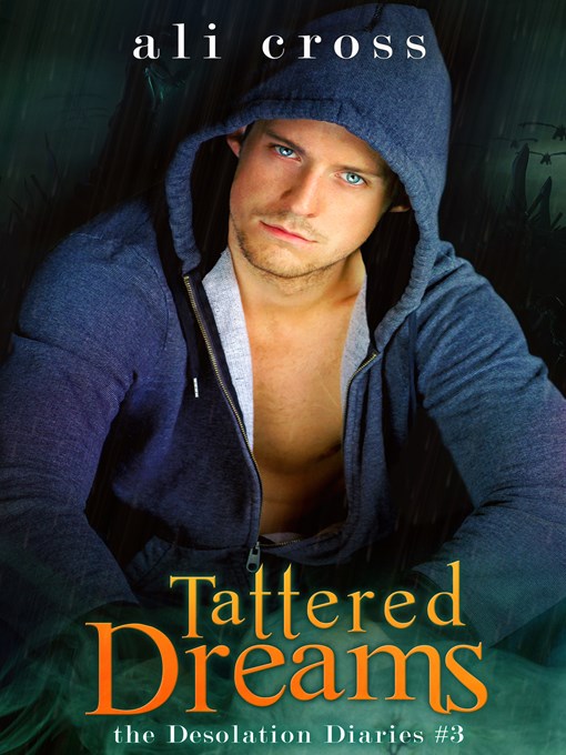 Title details for Tattered Dreams (Desolation Diaries #3) by Ali Cross - Available